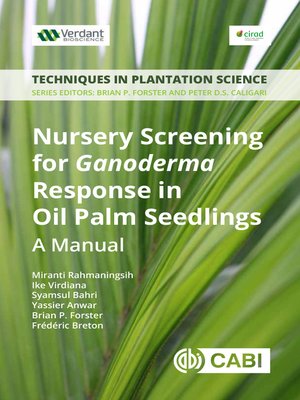 cover image of Nursery Screening for <i>Ganoderma</i> Response in Oil Palm Seedlings
